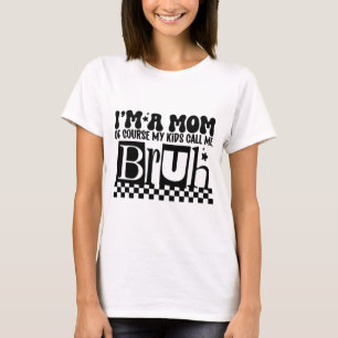 Mamma kallar mina barn mig Bruh Funny Mor T Shirt