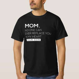 MAMMA KAN INGEN ERSÄTTA DIG I MITT HJÄRTA T SHIRT