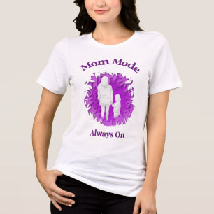 Mamma-läge Alltid På – Roligt Moderskapsliv T Shirt