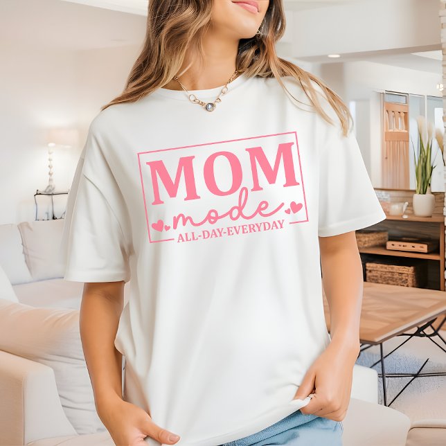 Mamma-läge Hela Dagen Varje Dag Tröja, Mors Dag Pr T Shirt (mom mode shirt, mom mode all day everyday, mama t-shirt, pink mom shirt, mothers day gift)