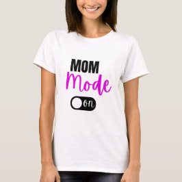 Mamma-läge på T-Shirt Funny Gift Mors dag Mamma