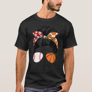 Mamma Life Baseball Basketball Mamma Messy Bun Fun T Shirt