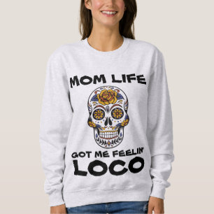 MAMMA Life HAR ME FEELIN' LOCO FUNny T-Shirts