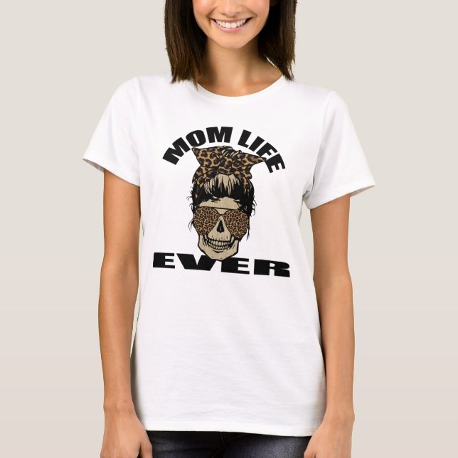 Mamma Life någonsin T Shirt (Framsida)