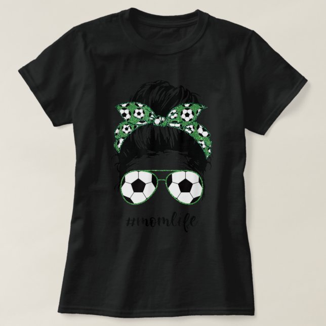 Mamma Life Soccer Mamma-jävel bun fotbollsklubb T Shirt (Design framsida)