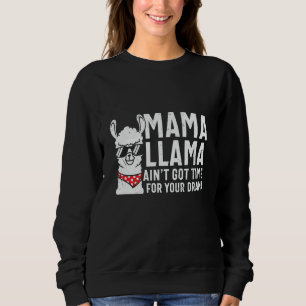 Mamma Llama Aint Har Time för din Drama T Shirt