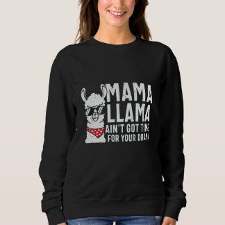 Mamma Llama Aint Har Time för din Drama T Shirt