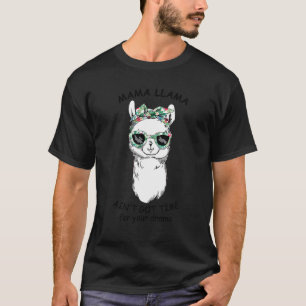 Mamma Llama är inte Har tid för din Drama Flower M T Shirt