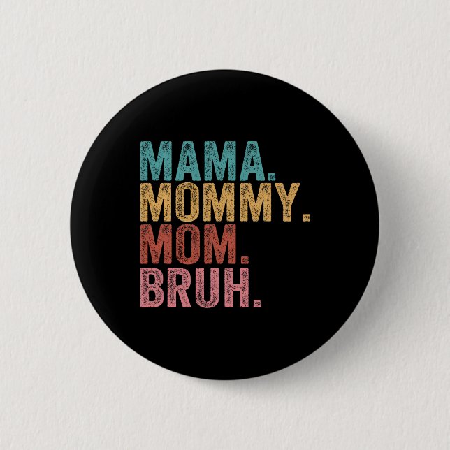 Mamma Mamma Bruh Funny Boy Mamma Life Mors dag Knapp (Framsida)