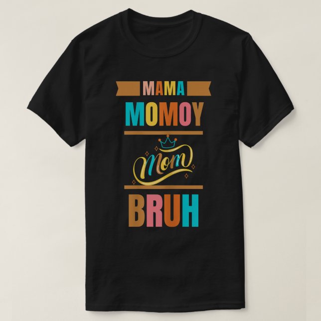 Mamma Mamma Bruh Funny Boy Mamma  T Shirt (Design framsida)