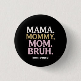 Mamma Mamma Bruh Funny Design Perfekt Mor Knapp