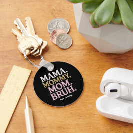 Mamma Mamma Bruh Funny Design Perfekt Mor Nyckelring