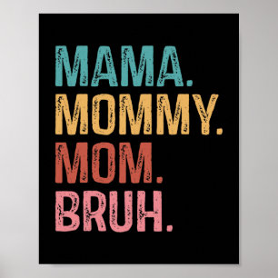 Mamma Mamma Bruh Funny Mamma Life Mors dag Poster