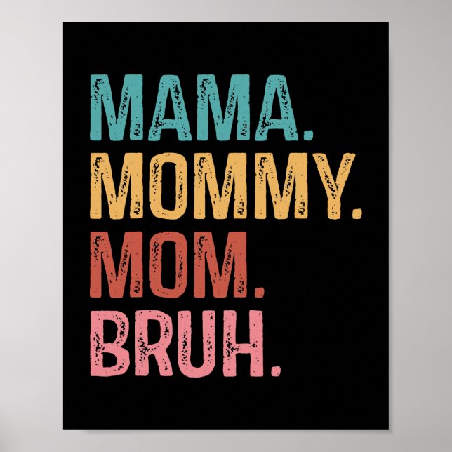 Mamma Mamma Bruh Funny Mamma Life Mors dag Poster (Framsidan)