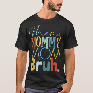 Mamma Mamma Bruh Funny Mors dag GPS för  T Shirt