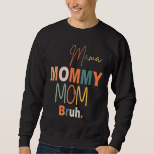 Mamma Mamma Bruh Mamma Life Mors dag Lång Ärmad Tröja