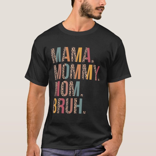 Mamma Mamma Bruh Mamma och jag Leopard Mor T Shirt (Framsida)