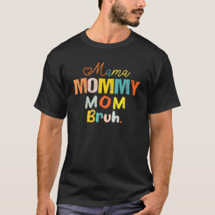 Mamma Mamma Bruh Mamma och jag Mamma Life Mor T Shirt