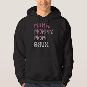 Mamma Mamma Bruh Mamma och jag Mamma Retro för Wo Hoodie