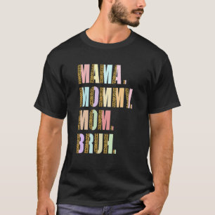Mamma Mamma Bruh Mamma och jag Mamma Women Mor' T Shirt