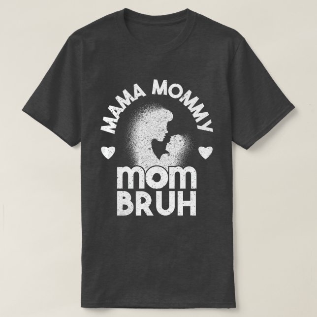 Mamma Mamma Bruh Mamma och jag skattade pojken Mam T Shirt (Design framsida)