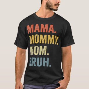 Mamma Mamma Bruh Mamma och jag skattade pojken Mam T Shirt