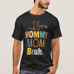 Mamma Mamma Bruh Mamma och Me Boy Mamma Life 158 T Shirt