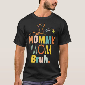 Mamma Mamma Bruh Mamma och Me Boy Mamma Life 158 T Shirt