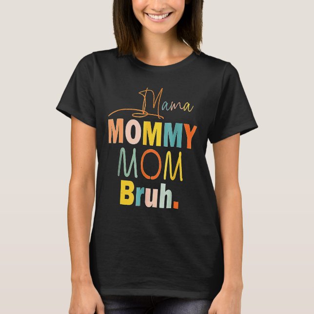 Mamma Mamma Bruh Mamma och Me Boy Mamma Life 159 T Shirt (Framsida)