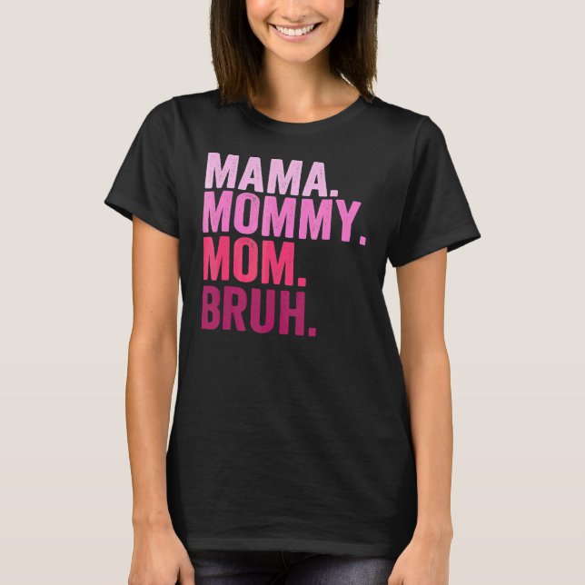 Mamma Mamma Bruh Mamma och Me Boy Mamma Life 2 T Shirt (Framsida)