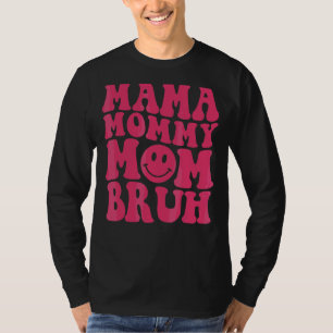 Mamma Mamma Bruh Mamma Smile Ansikte T Shirt