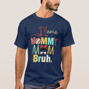 Mamma Mamma Bruh Messy Bun Baseball Softball Mo T Shirt