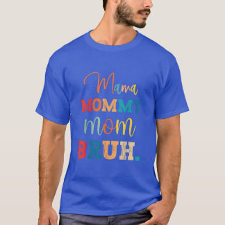 Mamma Mamma Bruh Mors dag 2022 T Shirt