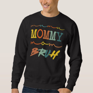 Mamma Mamma Bruh Mors dag Boy Mamma Life Lång Ärmad Tröja