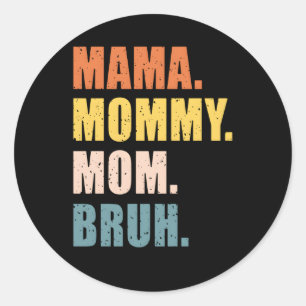Mamma Mamma Bruh Mors dag för Runt Klistermärke
