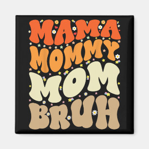Mamma Mamma Bruh Mors dag Groovy Funny Mor Magnet