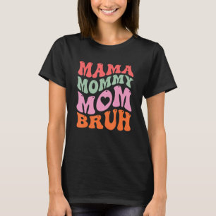 Mamma Mamma Bruh Retro Groovy Women GrandmaMamma T Shirt