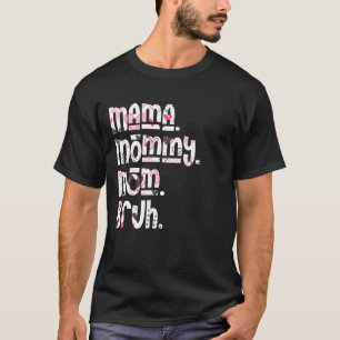Mamma Mamma Bruh Rosa Heart Mors dag T Shirt