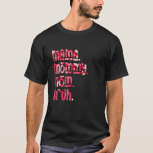 Mamma Mamma Bruh Rosa Heart Mors dag T Shirt