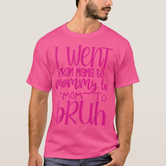 Mamma Mamma Bruh Shirt Mors dag144 T