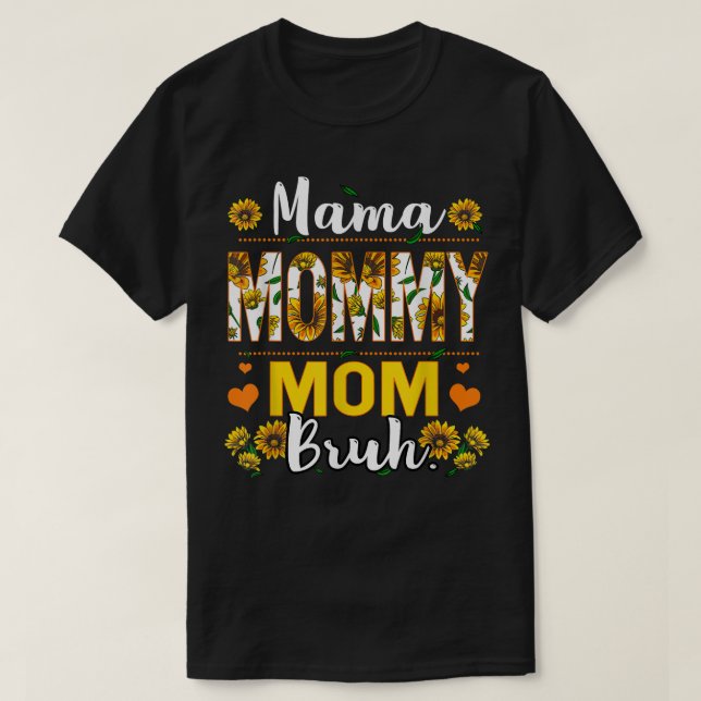 Mamma Mamma Bruh-solrosor Kvinnor Boys Girls Kid T Shirt (Design framsida)