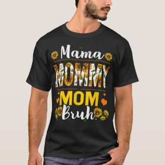 Mamma Mamma Bruh-solrosor Kvinnor Boys Girls Kid T Shirt