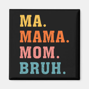 Mamma Mamma Bruh Vintage Retro Matching Family Mor Magnet