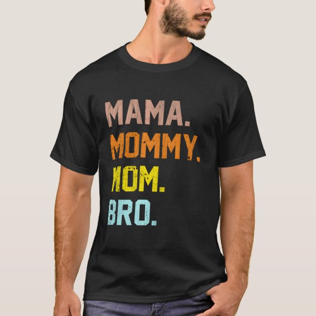 Mamma Mamma Mamma Bro Mors dag T Shirt (Framsida)