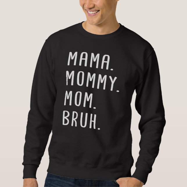Mamma Mamma Mamma Bruh 1 Lång Ärmad Tröja (Framsida)