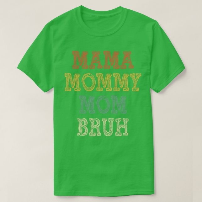 Mamma Mamma Mamma Bruh 3 T Shirt (Design framsida)