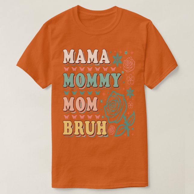 MAMMA MAMMA MAMMA BRUH 3 T SHIRT (Design framsida)