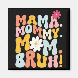 Mamma Mamma Mamma Bruh Groovy Mors Dag Magnet