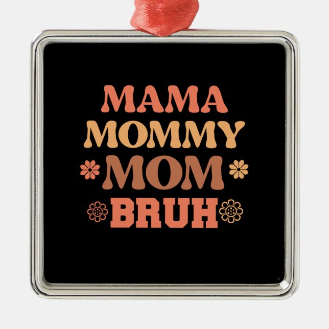 Mamma Mamma Mamma Bruh Julgransprydnad Metall (Framsidan)