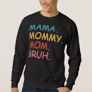 Mamma Mamma Mamma Bruh Mors dag Lång Ärmad Tröja